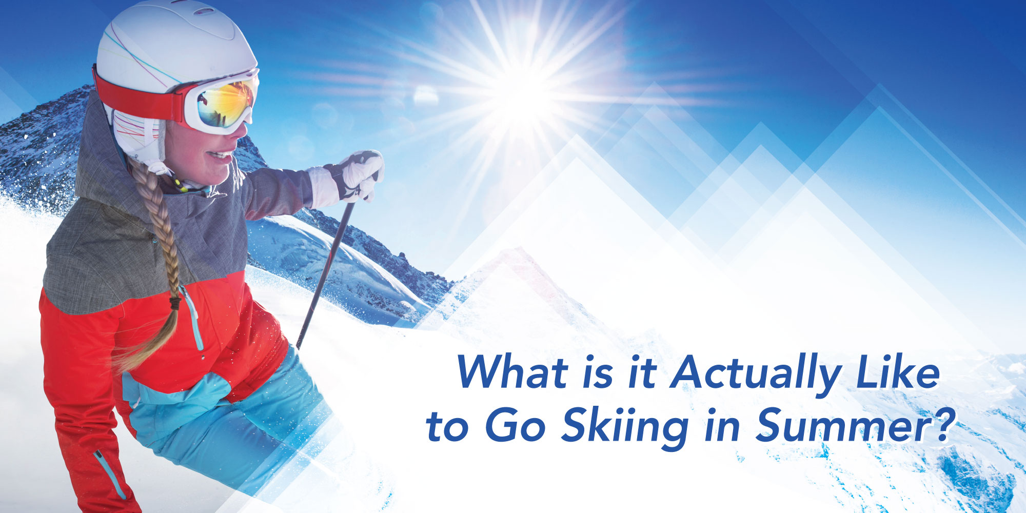 What Is It Actually Like to Go Skiing in Summer? - Alps2Alps Transfer Blog